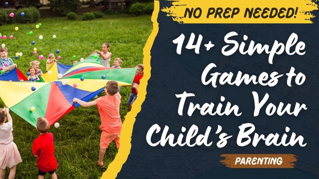 No Prep Needed! 14+ Simple Games to Train Your Child’s Brain