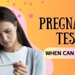 Pregnancy test: When can I test?