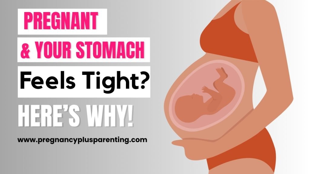 Pregnant & Your Stomach Feels Tight? Here’s Why!