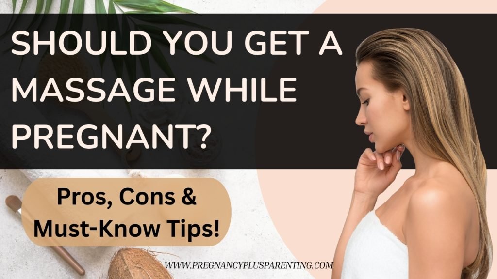Should You Get a Massage While Pregnant? Pros, Cons & Must-Know Tips!