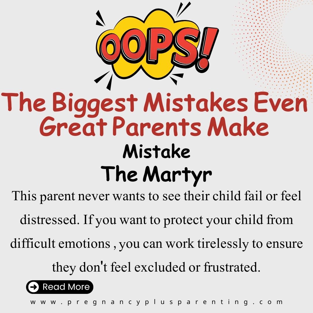Oops! The 6 Biggest Mistakes Even Great Parents Make