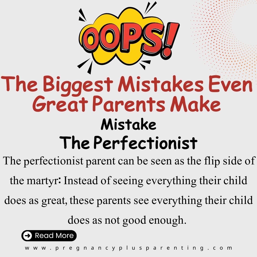 Oops! The 6 Biggest Mistakes Even Great Parents Make