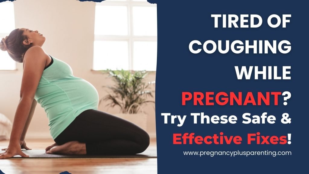 Tired of Coughing While Pregnant? Try These Safe & Effective Fixes!