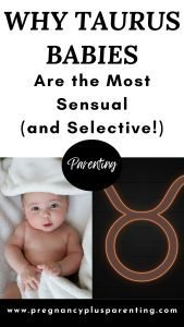 Why Taurus Babies Are the Most Sensual (and Selective!) - Pregnancy
