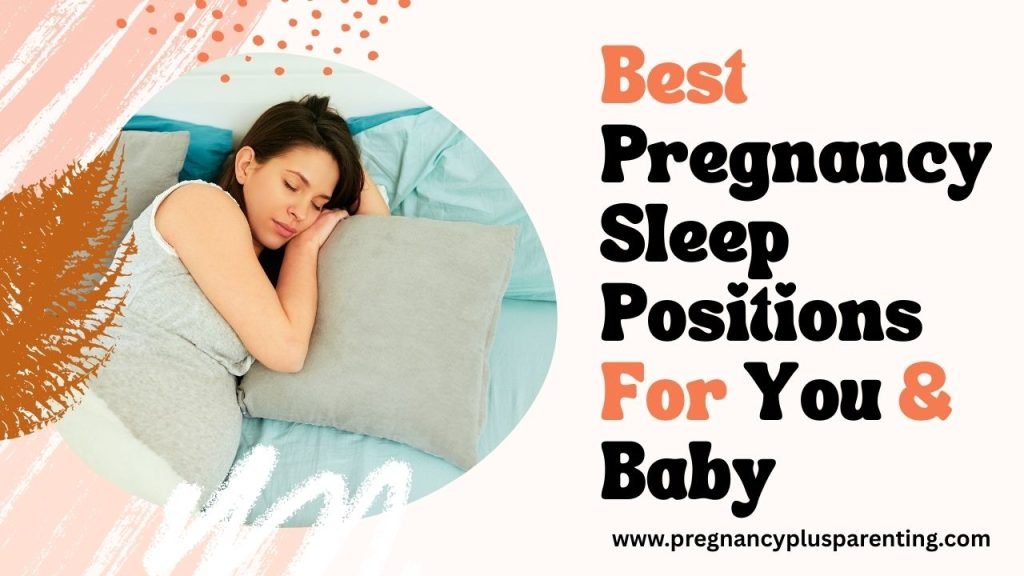 Best Pregnancy Sleep Positions For You & Baby