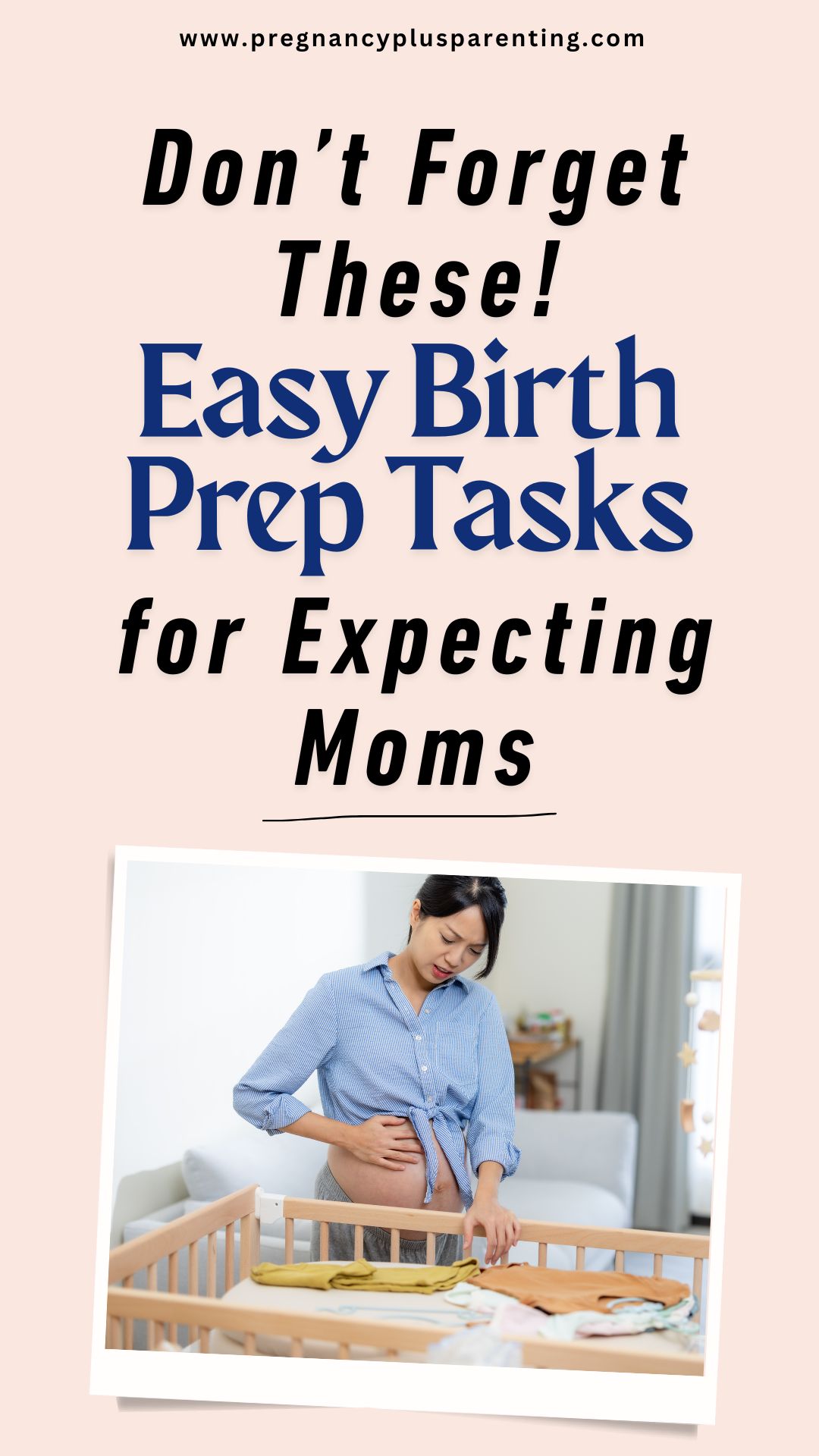 Don’t Forget These! Easy Birth Prep Tasks for Expecting Moms