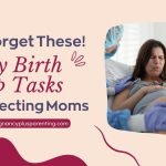 Don’t Forget These! Easy Birth Prep Tasks for Expecting Moms