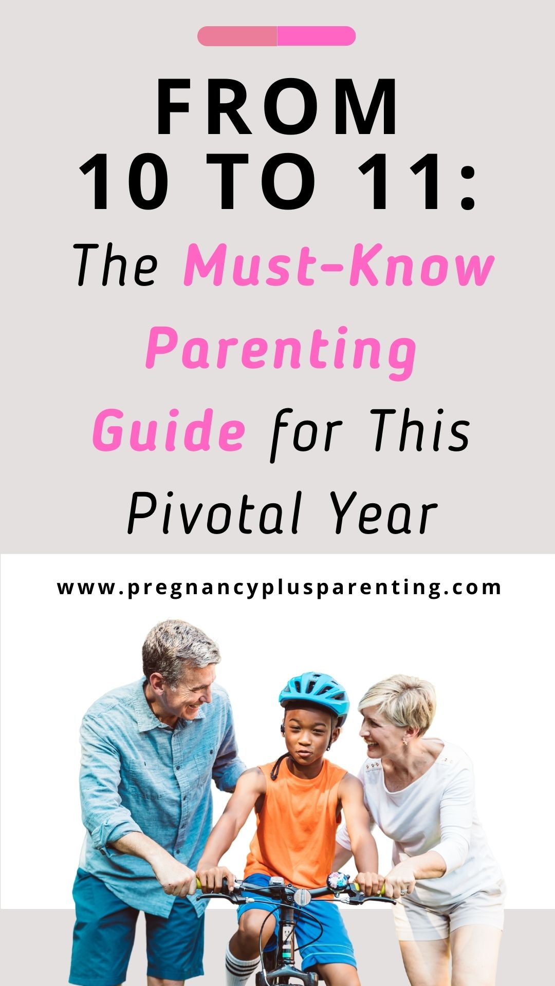 From 10 to 11: The Must-Know Parenting Guide for This Pivotal Year