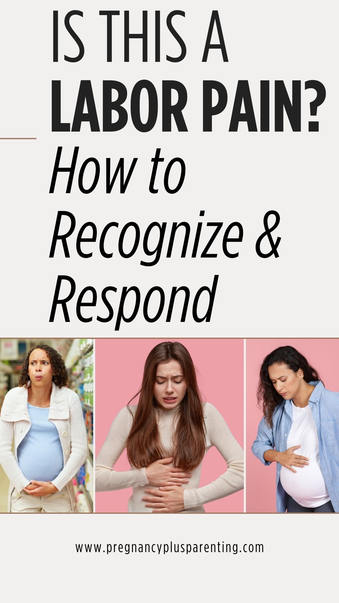 Is This a Labor Pain? How to Recognize & Respond
