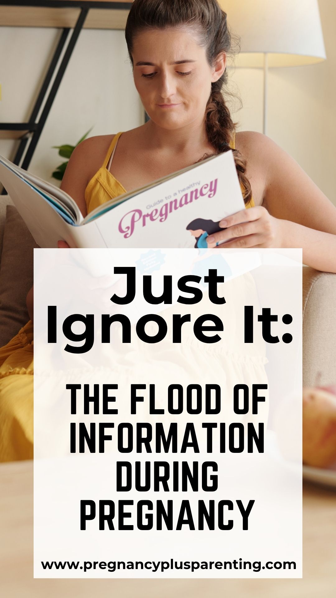 Just Ignore It: The Flood Of Information During Pregnancy
