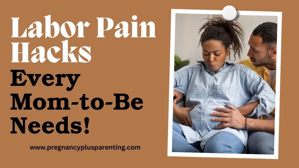 Labor Pain Hacks Every Mom-to-Be Needs!