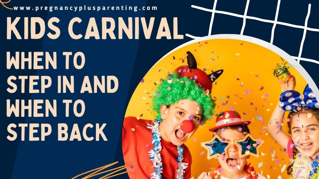 Teens at Carnival: When to Step In and When to Step Back