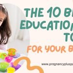 The 10 Best Educational Toys for Your Baby: A Guide