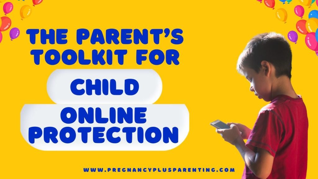 The Parent’s Toolkit for Child Online Protection