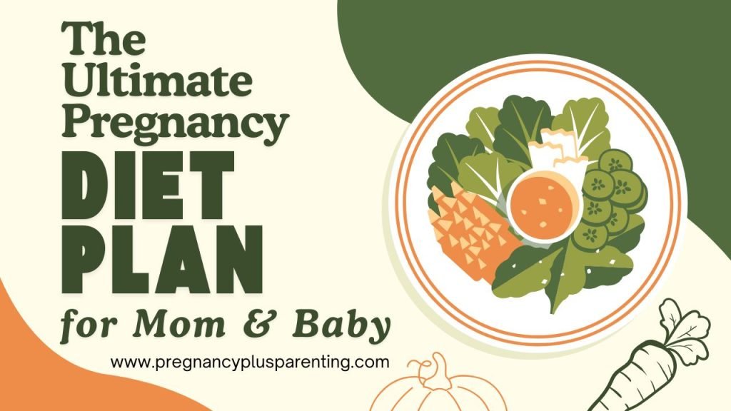 The Ultimate Pregnancy Diet Plan for Mom & Baby