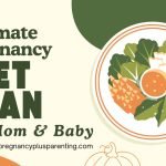The Ultimate Pregnancy Diet Plan for Mom & Baby