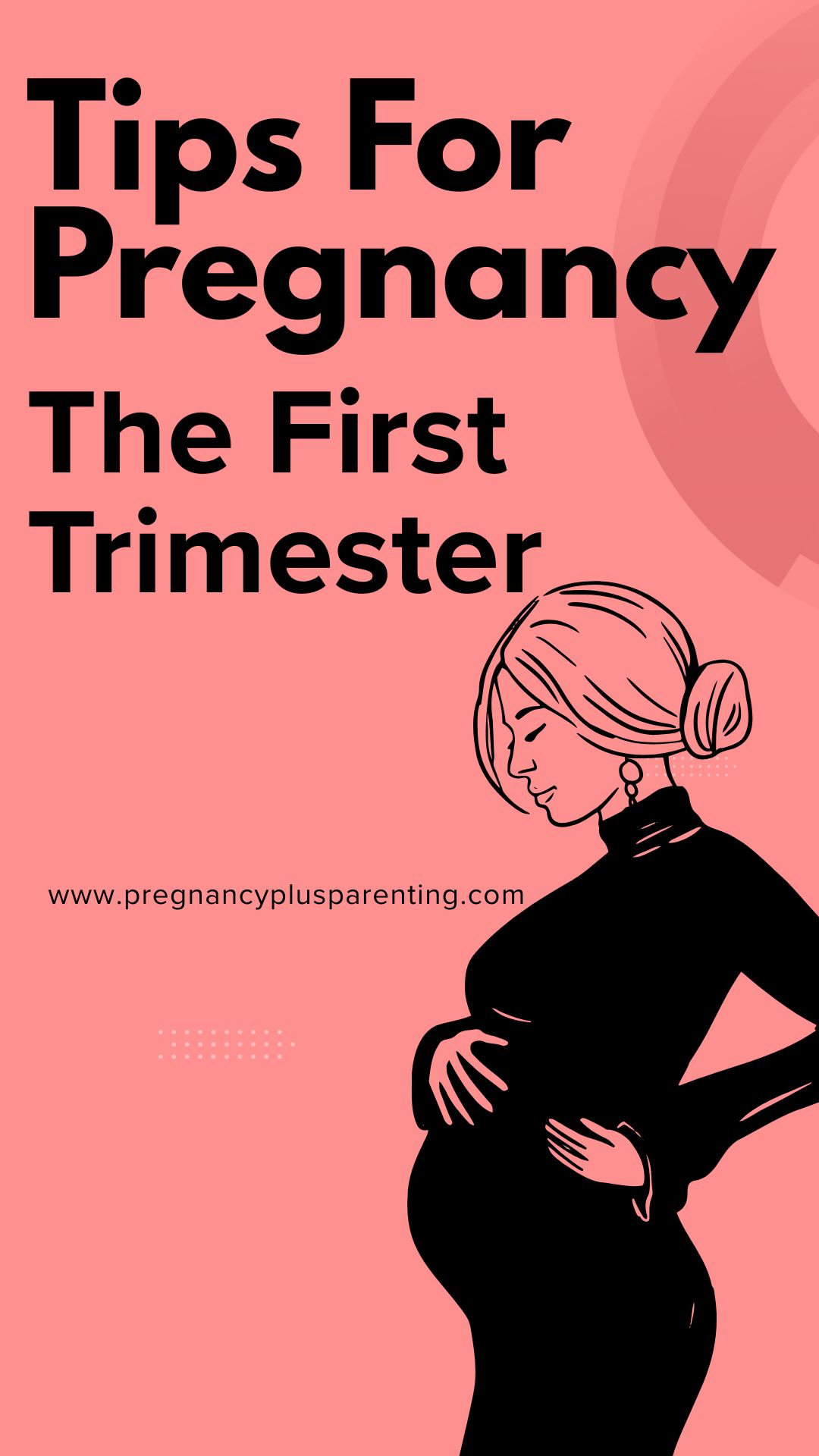 Tips For Pregnancy – The First Trimester
