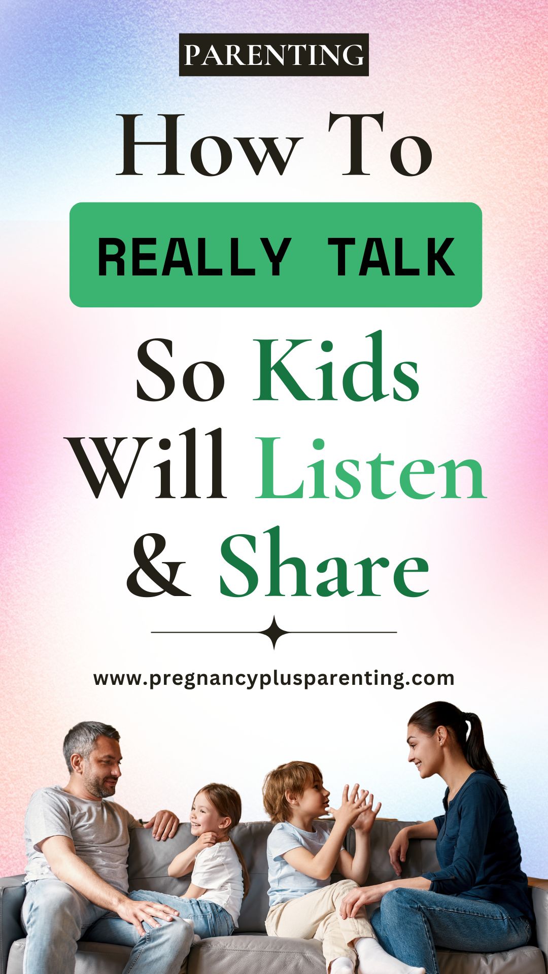 How to Really Talk So Kids Will Listen & Share