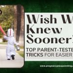 Wish We Knew Sooner! Top Parent-Tested Tricks for Easier Days