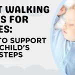 First-walking Shoes For Babies: How To Support Your Child's First Steps