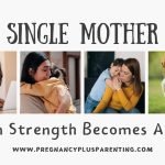Single Mother – When Strength Becomes A Duty
