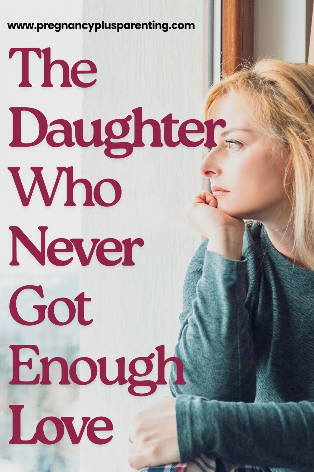 The Daughter Who Never Got Enough Love