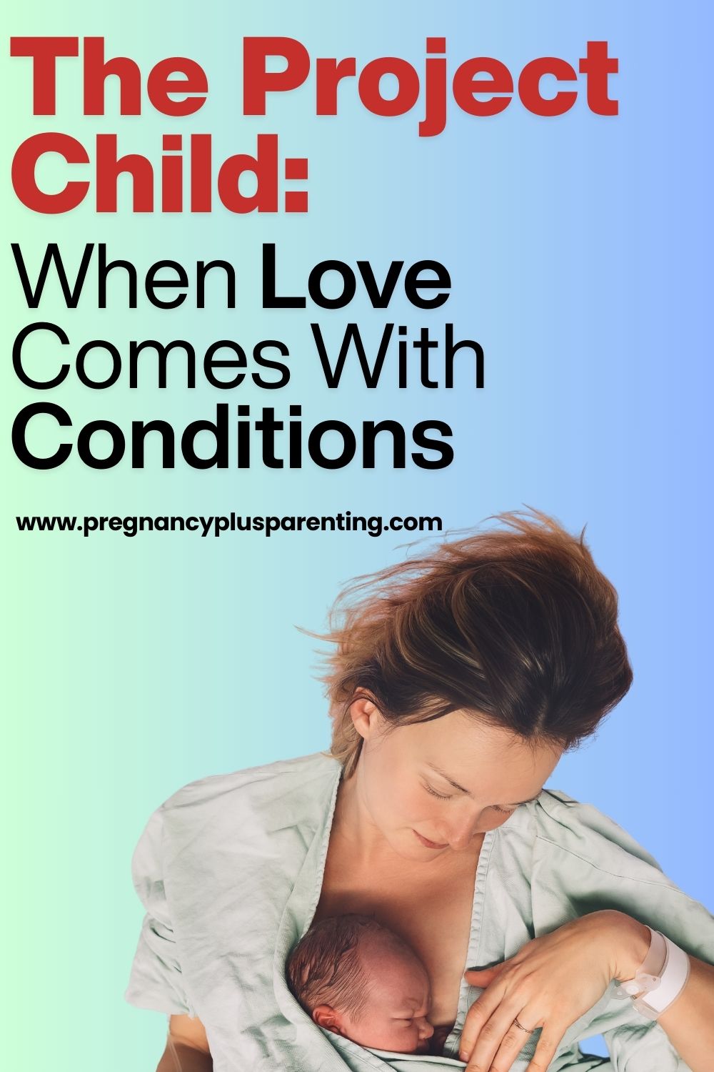 The Project Child: When Love Comes With Conditions