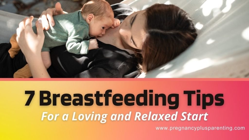 7 Breastfeeding Tips for a Loving and Relaxed Start