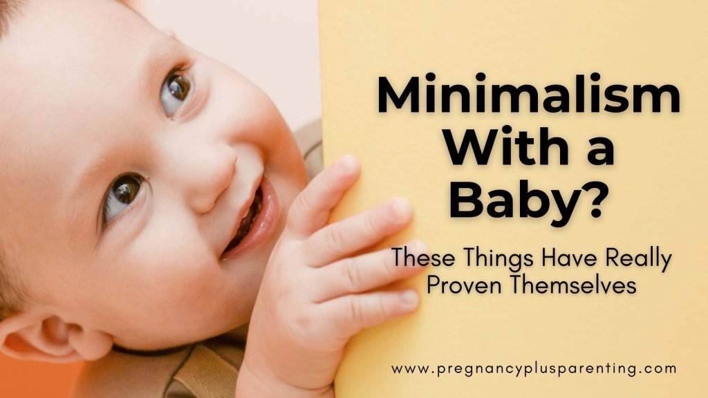 Minimalism With a Baby? These Things Have Really Proven Themselves