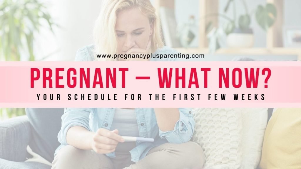 Pregnant – What Now? Your Schedule for the First Few Weeks