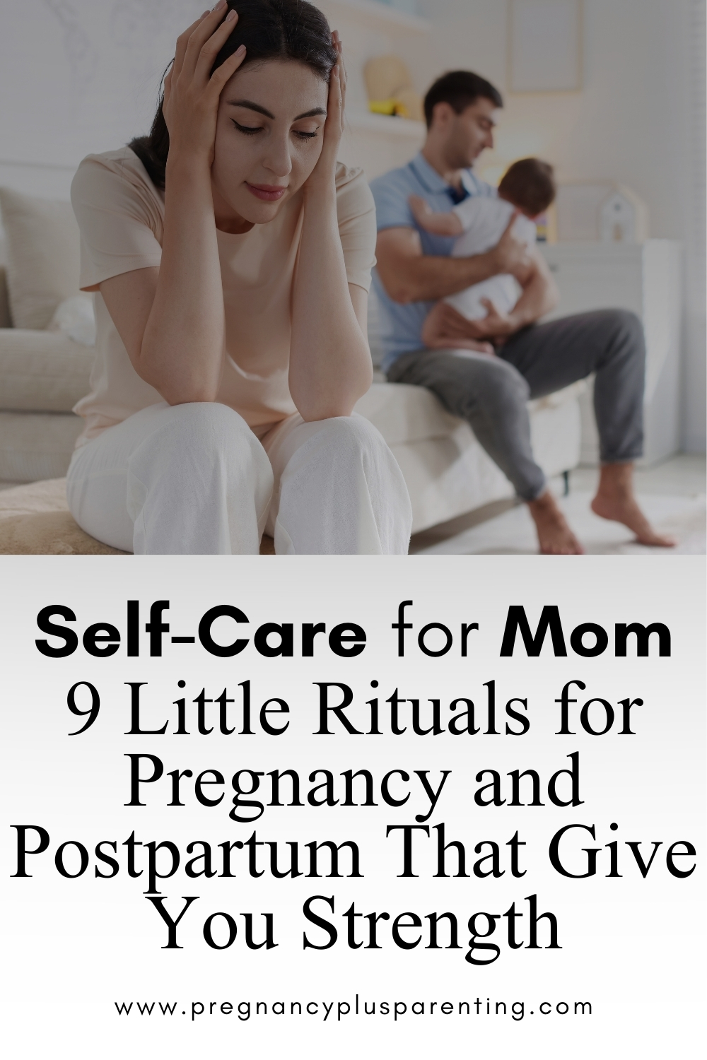 Self-Care for Mom – 9 Little Rituals for Pregnancy and Postpartum That Give You Strength