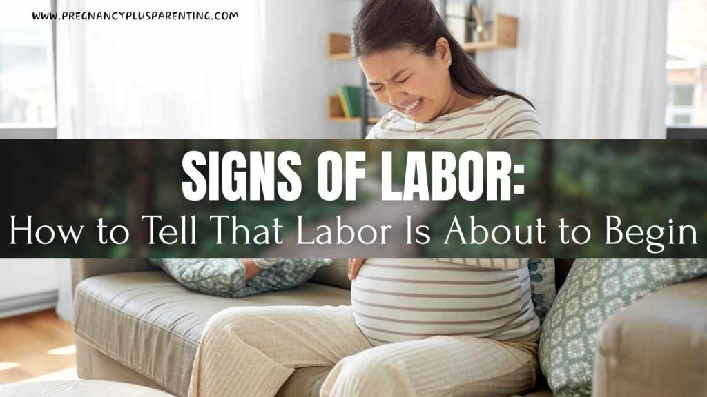Signs of Labor: How to Tell That Labor Is About to Begin