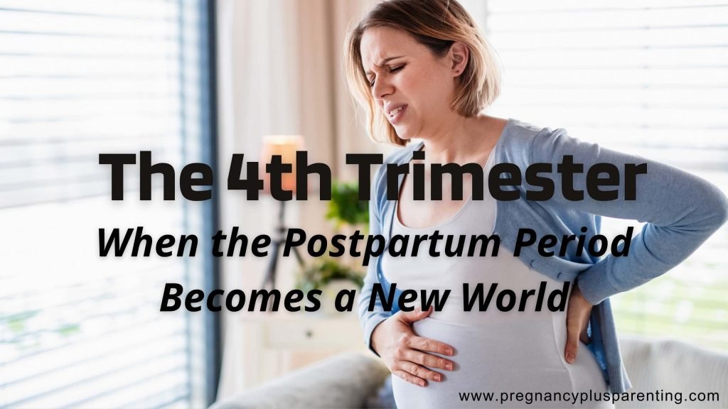 The 4th Trimester – When the Postpartum Period Becomes a New World