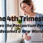 The 4th Trimester – When the Postpartum Period Becomes a New World