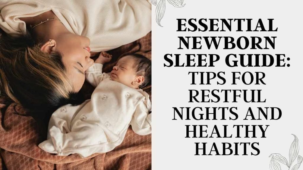 Essential Newborn Sleep Guide: Tips for Restful Nights and Healthy Habits
