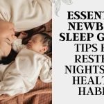 Essential Newborn Sleep Guide: Tips for Restful Nights and Healthy Habits