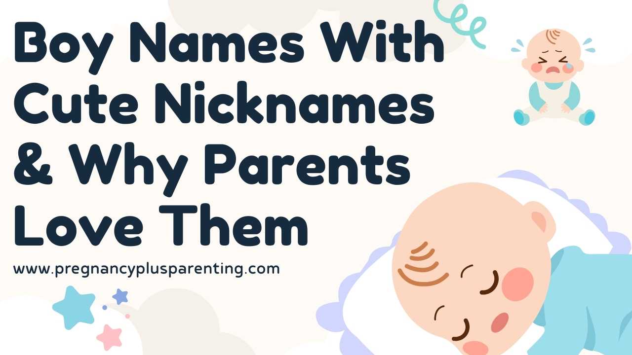 Boy Names With Cute Nicknames & Why Parents Love Them