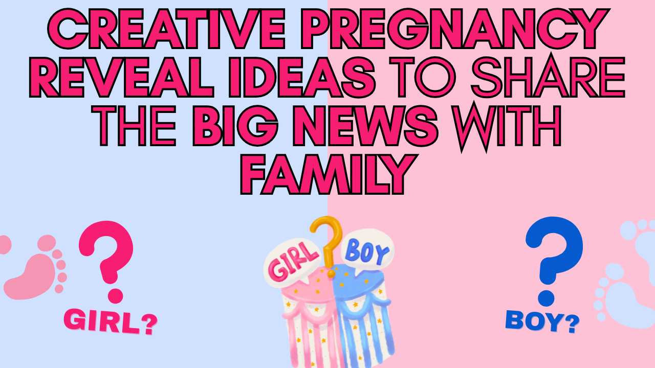 Creative Pregnancy Reveal Ideas to Share the Big News With Family