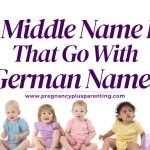 Cute Middle Name Ideas That Go With German Names