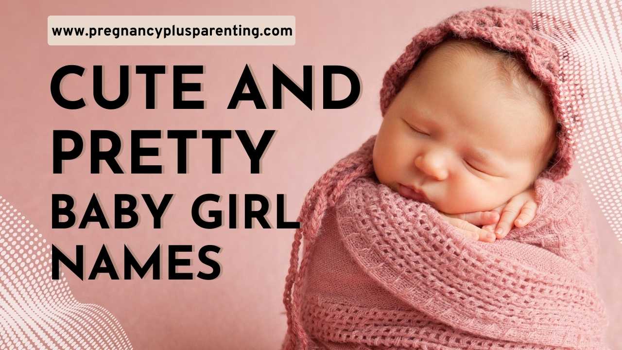 Cute and Pretty Baby Girl Names (A–Z)