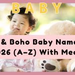 Hippie & Boho Baby Name Ideas for 2026 (A–Z) With Meanings