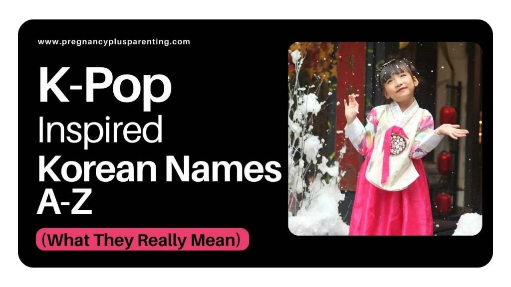 K-Pop Inspired Korean Names A-Z (What They Really Mean)