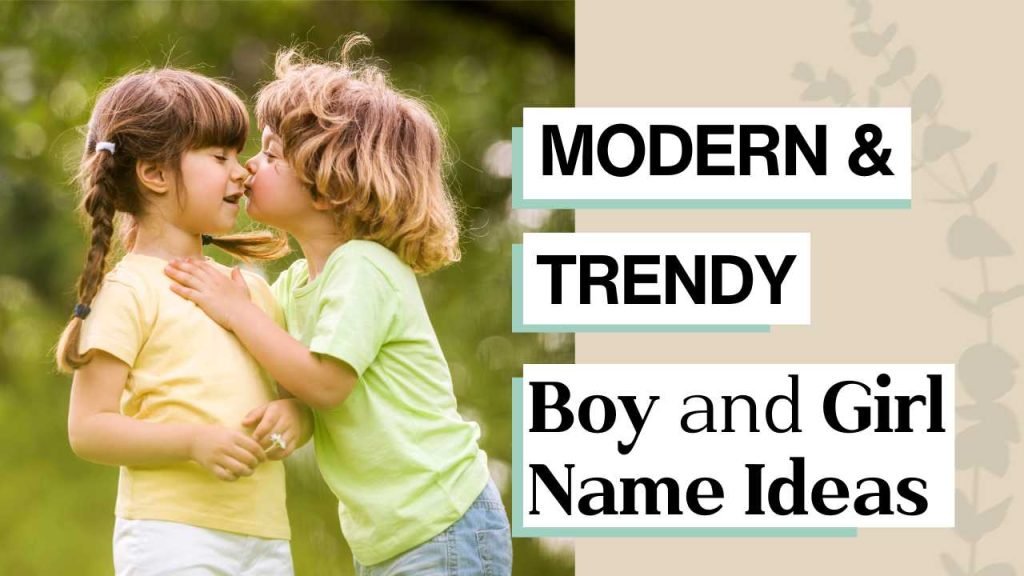 Modern & Trendy Boy and Girl Name Ideas (A–Z)