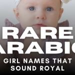 Rare Arabic Girl Names That Sound Royal