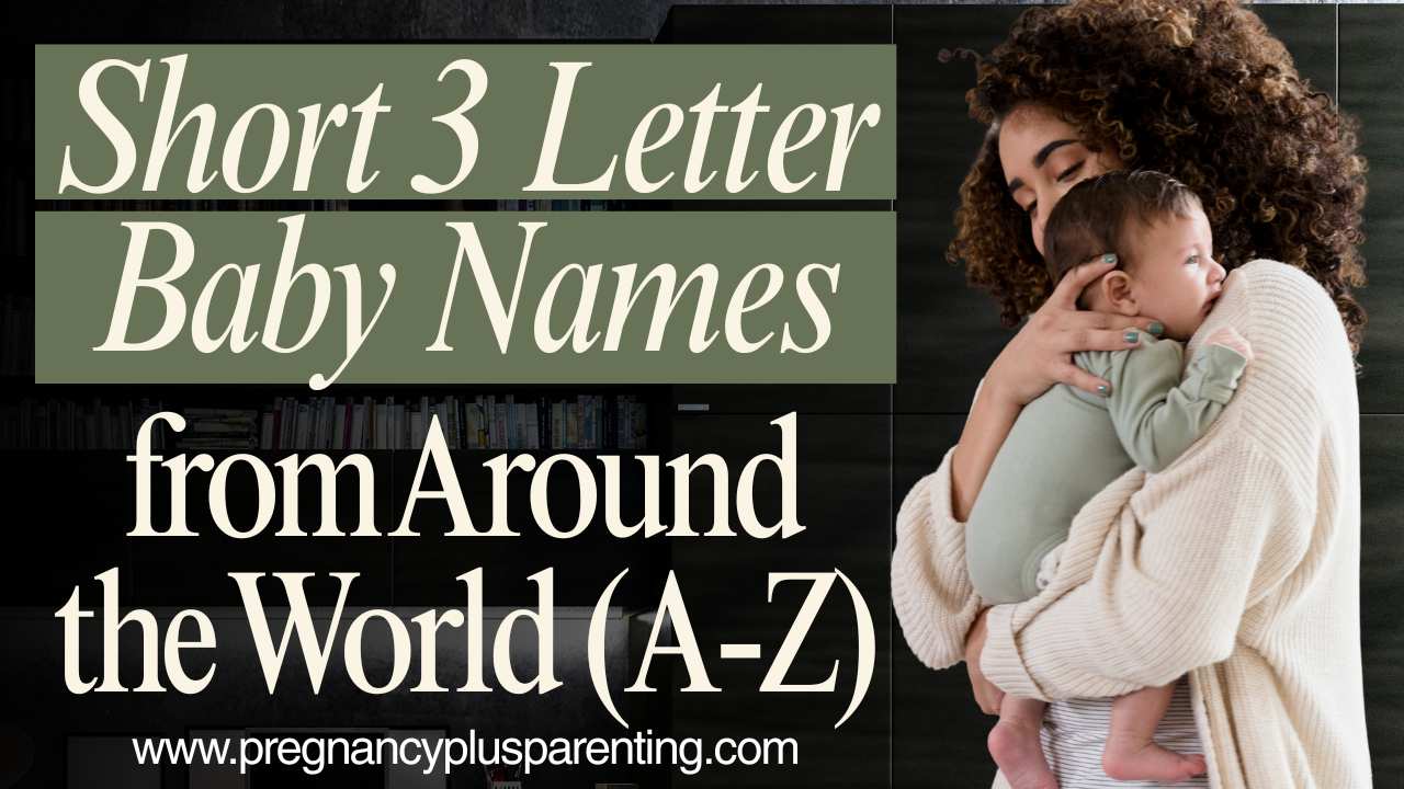 Short 3 Letter Baby Names from Around the World (A-Z)
