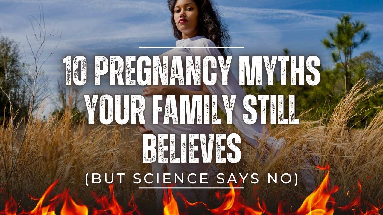 10 Pregnancy Myths Your Family Still Believes (But Science Says No)