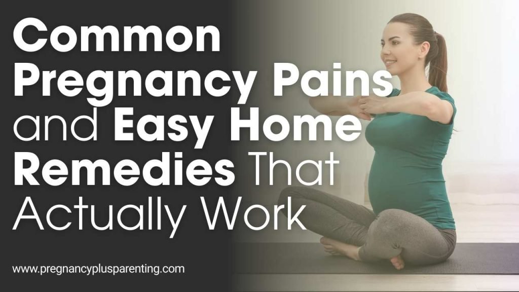 Common Pregnancy Pains and Easy Home Remedies That Actually Work
