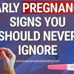 Early Pregnancy Signs You Should Never Ignore