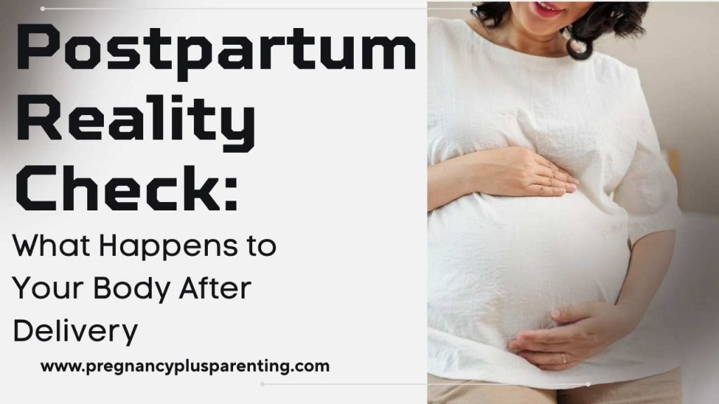 Postpartum Reality Check: What Happens to Your Body After Delivery