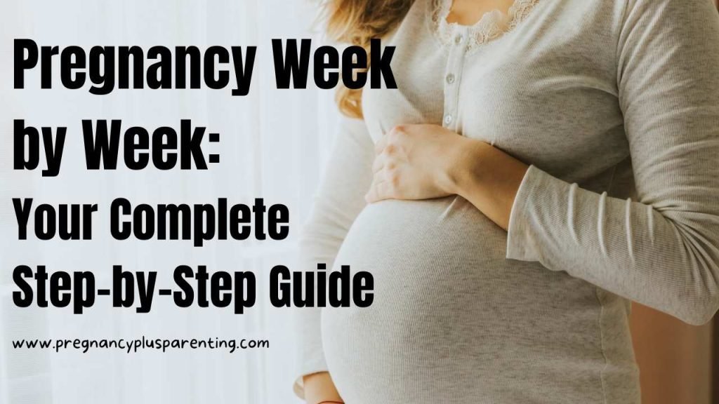 Pregnancy Week by Week: Your Complete Step-by-Step Guide